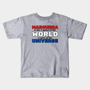 MAROUBRA IS THE CAPITAL OF THE WORLD, CENTRE OF THE UNIVERSE - RED, WHITE AND BLUE BACKGROUND Kids T-Shirt